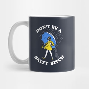 Don't Be A Salty Bitch T-Shirt Mug